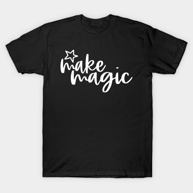 Make Magic T-Shirt by BlueZenStudio